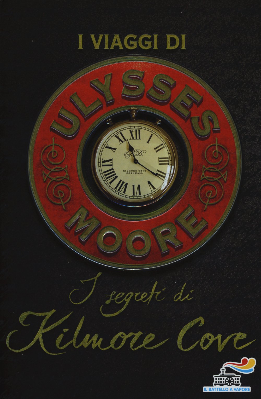 I segreti di Kilmore Cove. I viaggi di Ulysses Moore (Il battello a vapore. Ulysses Moore) Novels & Short Stories