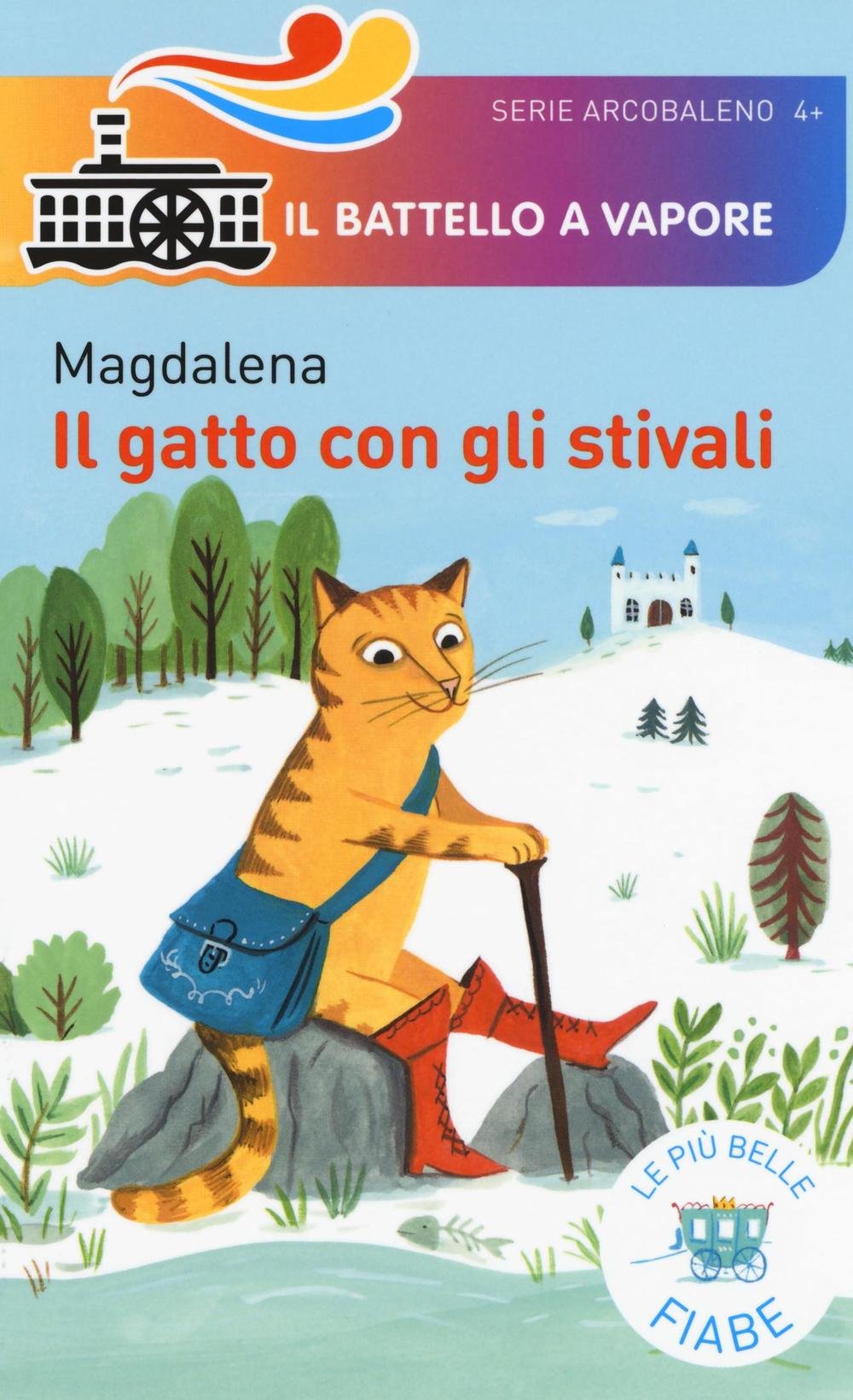Il gatto con gli stivali. Le più belle fiabe (Il battello a vapore. Serie arcobaleno) Children's books