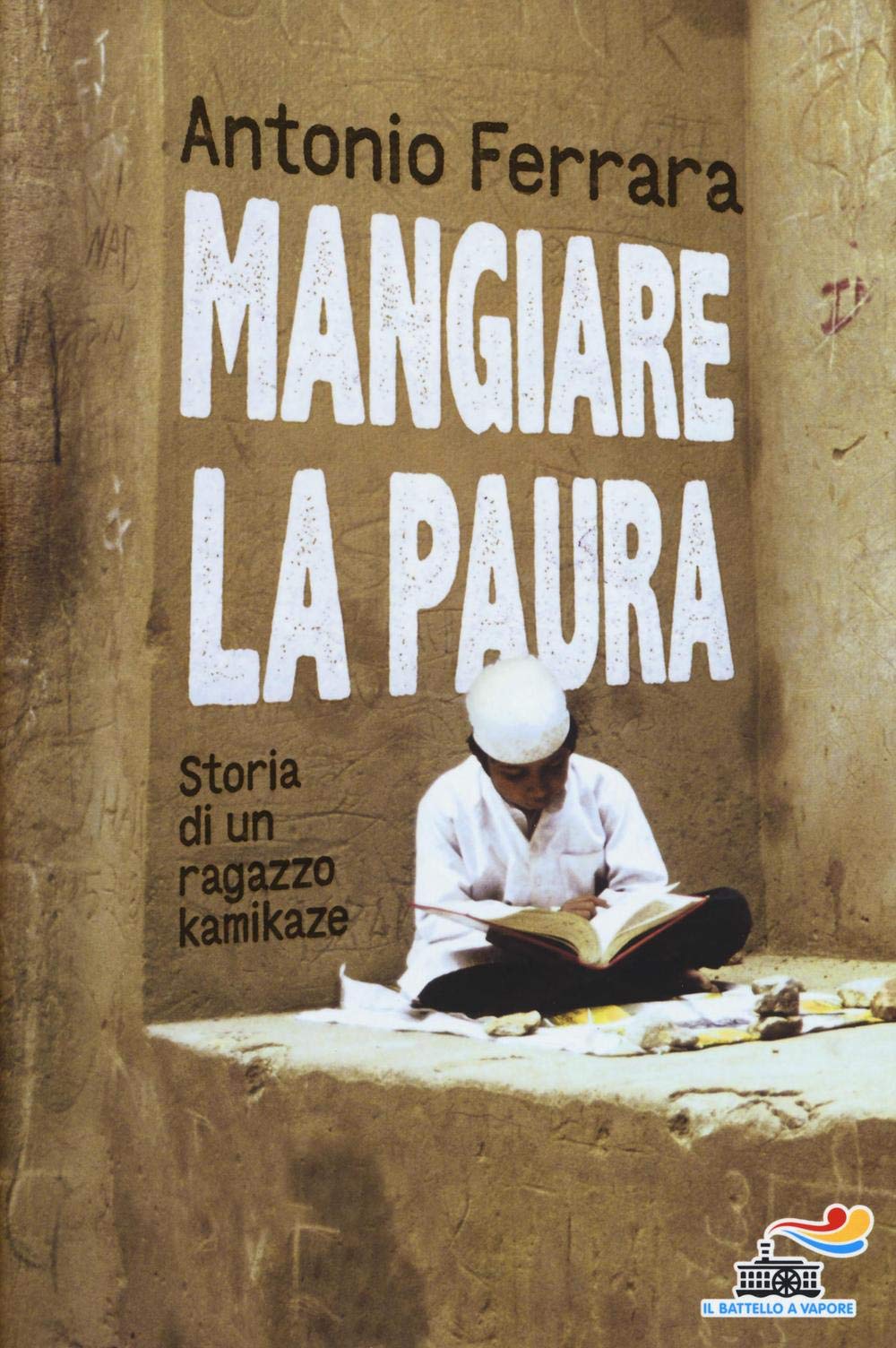 Mangiare la paura. Storia di un ragazzo kamikaze (Il battello a vapore) Fiction