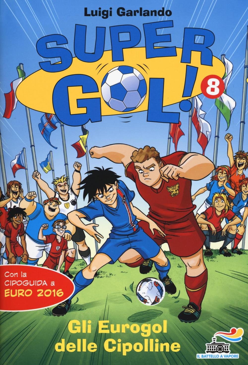 Gli Eurogol delle Cipolline. Supergol! (Il battello a vapore. Gol!) Leisure & Fun