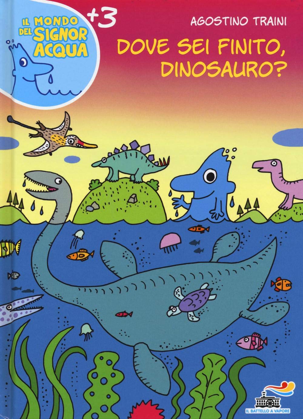Dove sei finito, dinosauro? (Il battello a vapore. Il mondo del signor Acqua) Natural Sciences