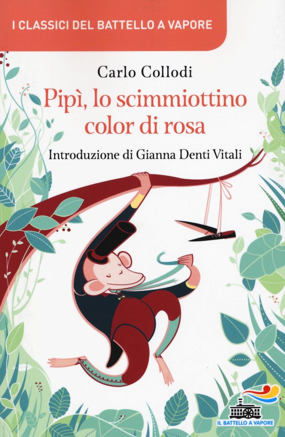 Pipì, lo scimmiottino color di rosa (I classici del Battello a vapore) Novels & Short Stories
