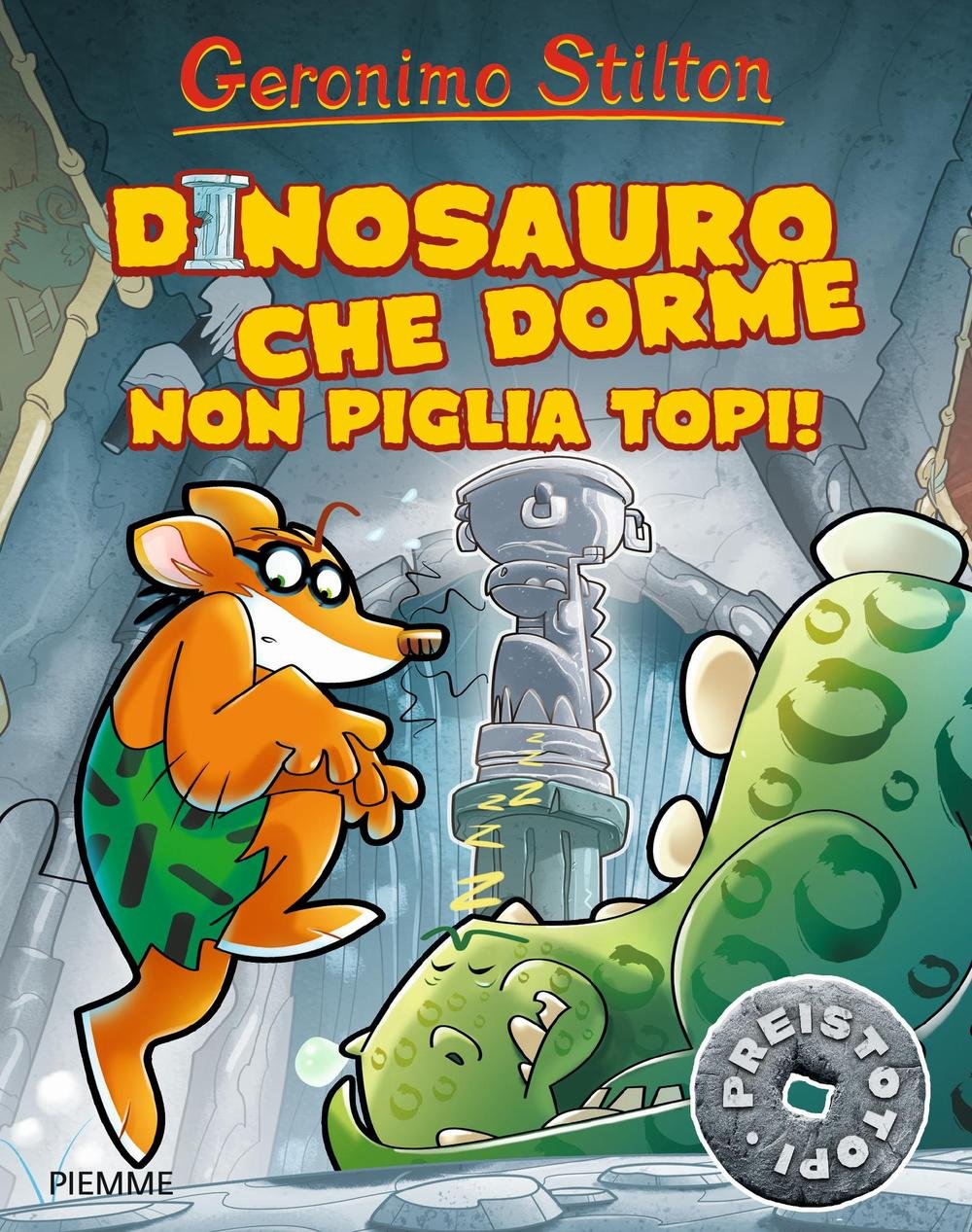 Dinosauro che dorme non piglia topi! (I Preistotopi) Novels & Short Stories