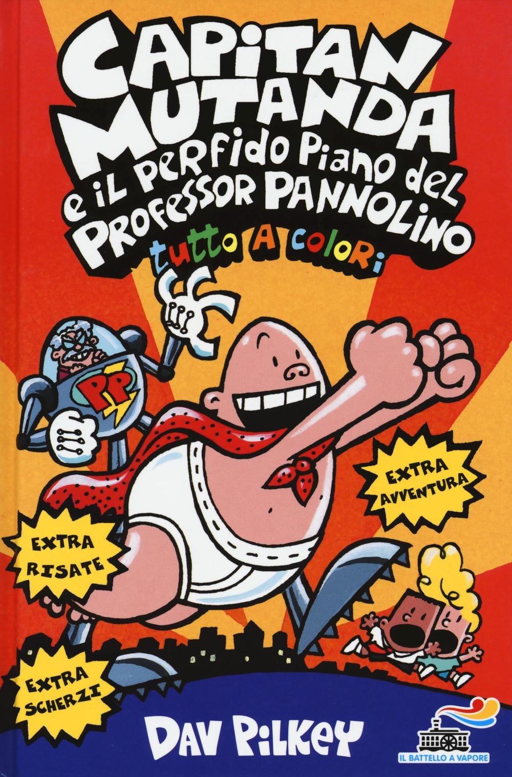 Capitan Mutanda e il perfido piano del Professor Pannolino. Ediz. illustrata book