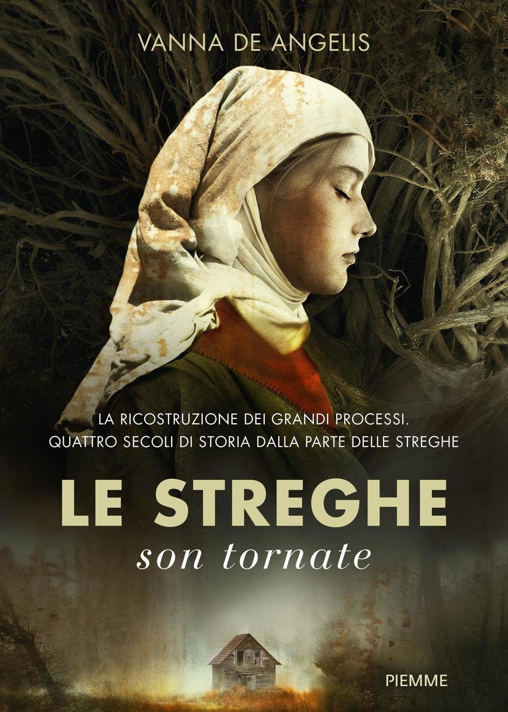 Le streghe son tornate. La ricostruzione dei grandi processi. Quattro secoli di storia dalla parte delle streghe Religion & Esotericism