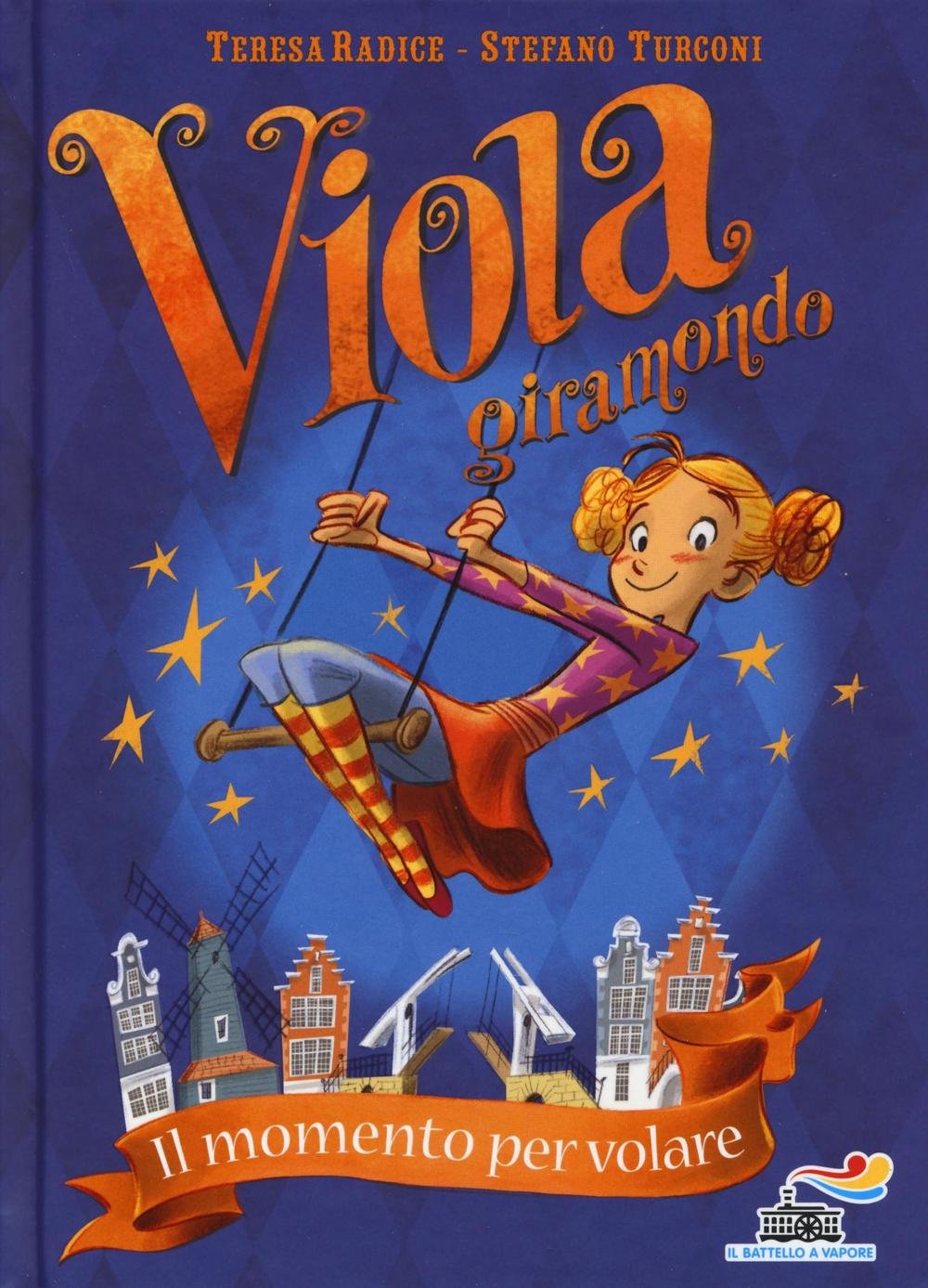 Il momento per volare. Viola giramondo (Il battello a vapore) Novels & Short Stories
