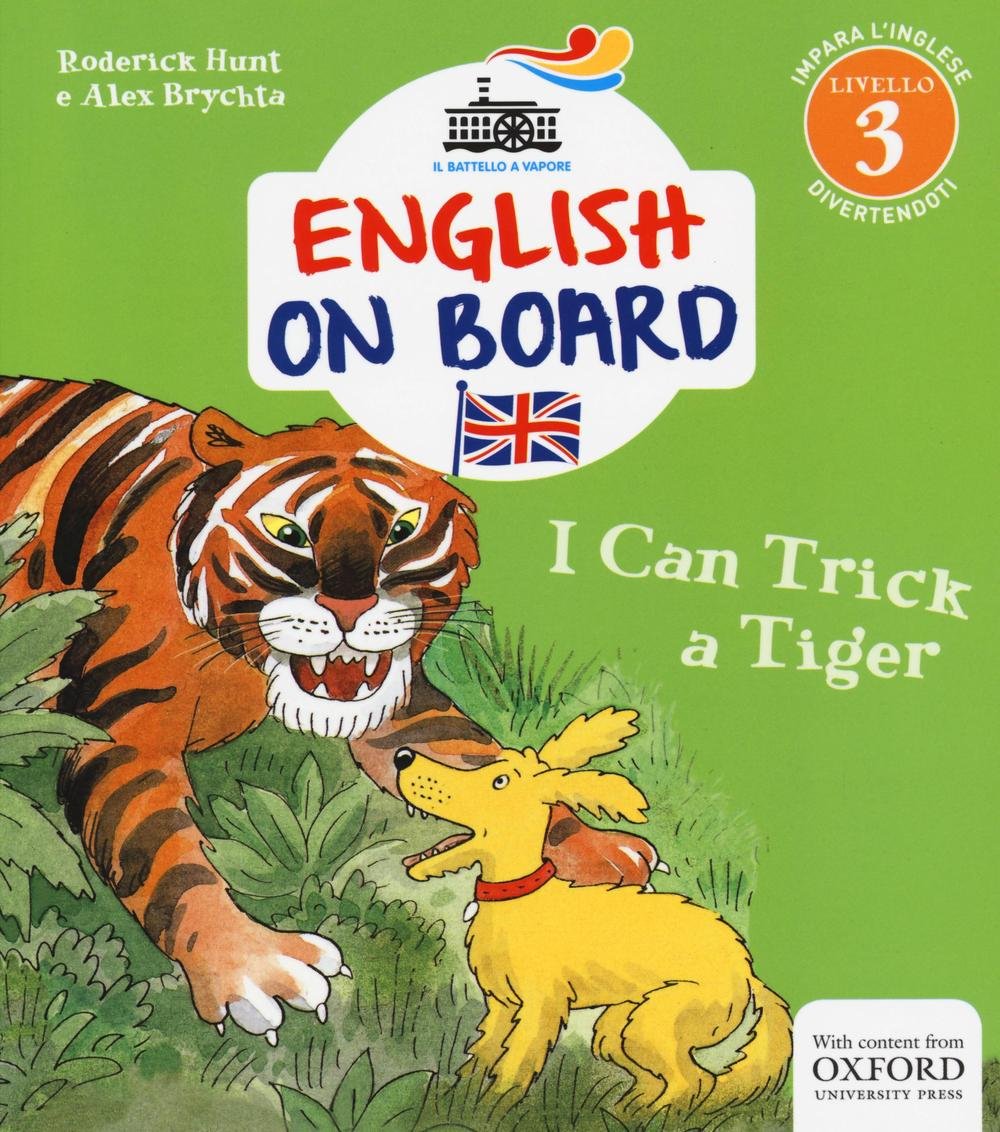 I can trick a tiger. Impara l'inglese divertendoti. Livello 3. Ediz. illustrata book