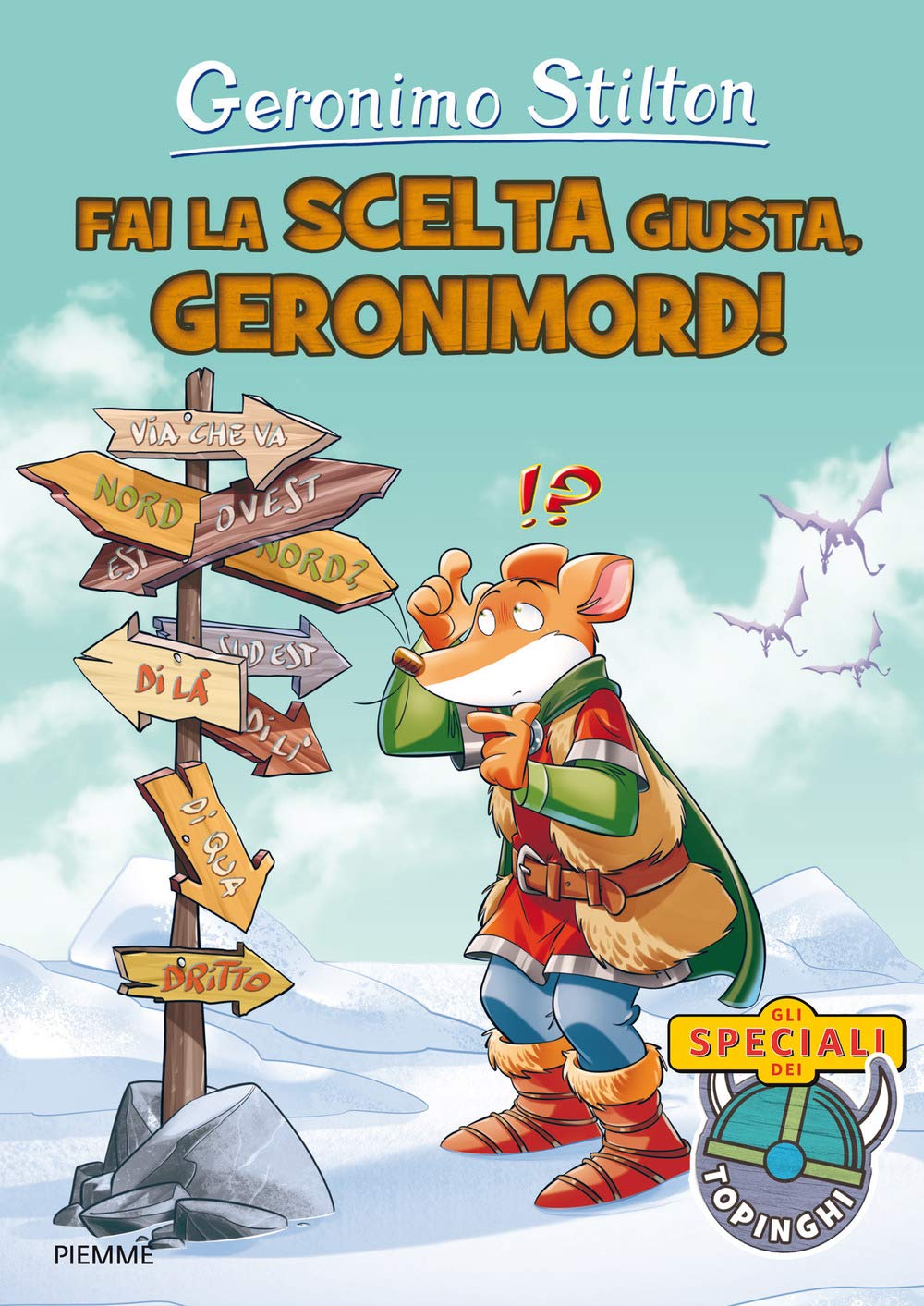 Fai la scelta giusta, Geronimord! (Gli speciali dei Topinghi) Novels & Short Stories