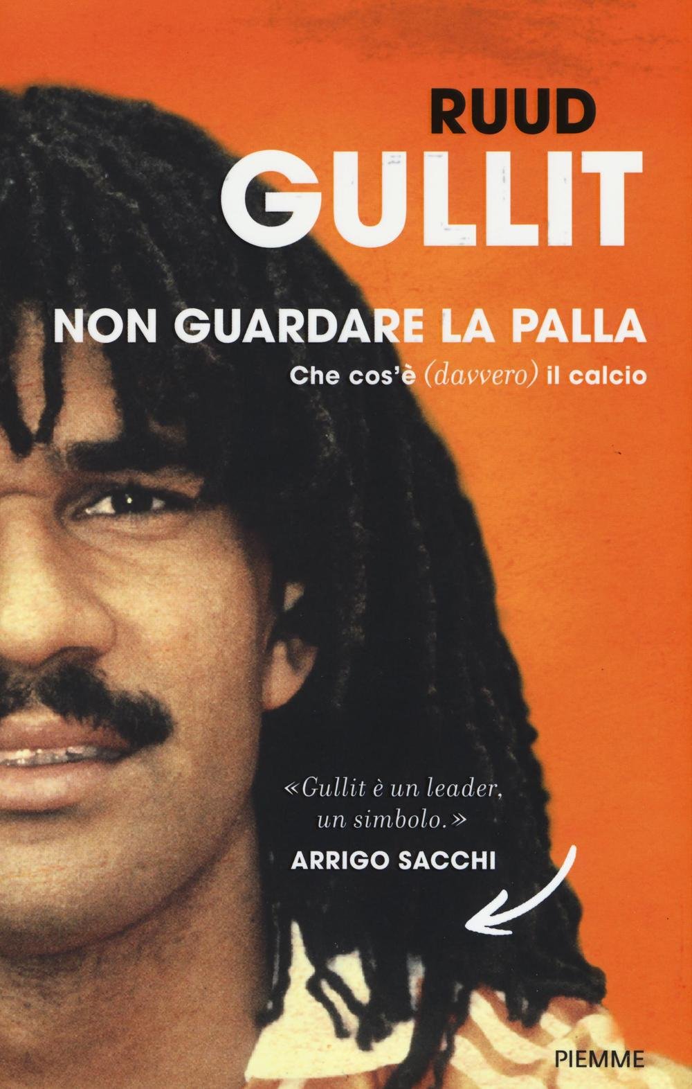 Non guardare la palla. Che cos'è (davvero) il calcio book
