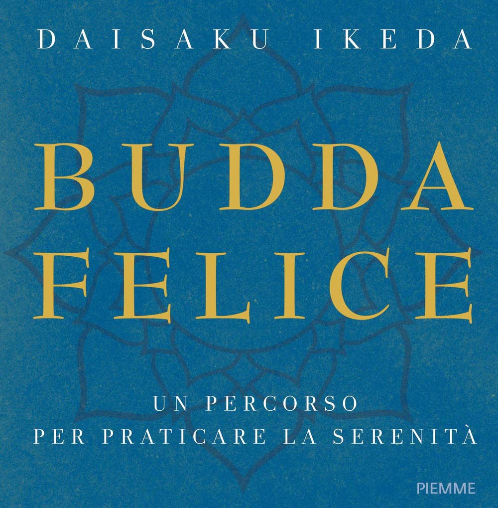 Budda felice. Un percorso per praticare la serenità. Ediz. a colori book