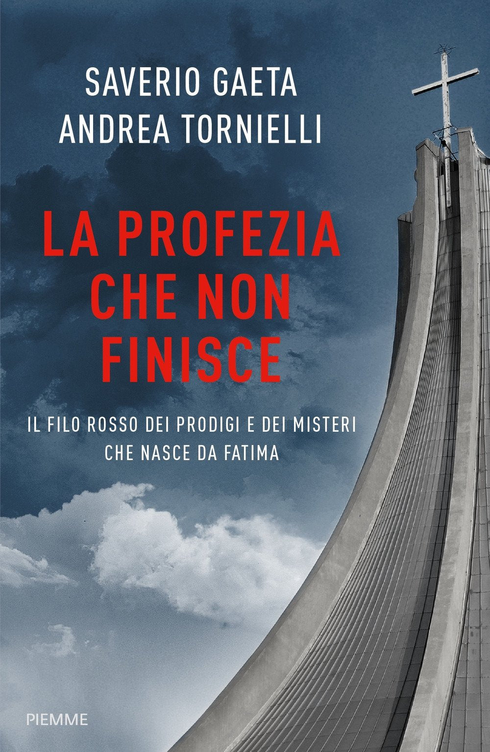 La profezia che non finisce. Il filo rosso dei prodigi e dei misteri che nasce da Fatima book