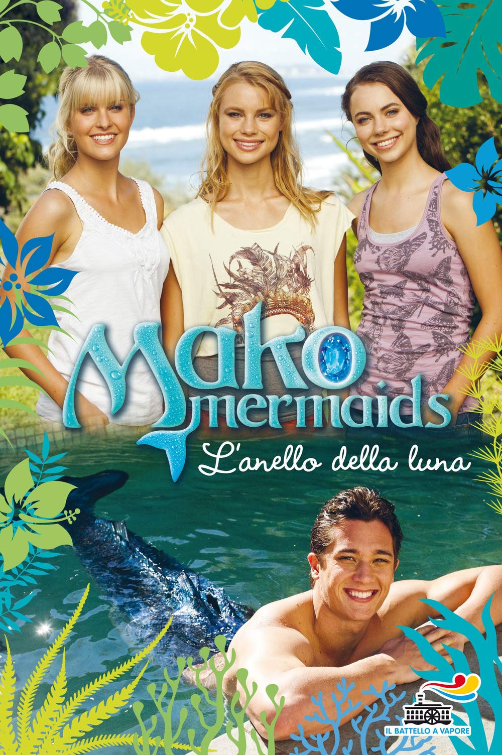 L'anello della luna. Mako Mermaids (Il battello a vapore) Novels & Short Stories