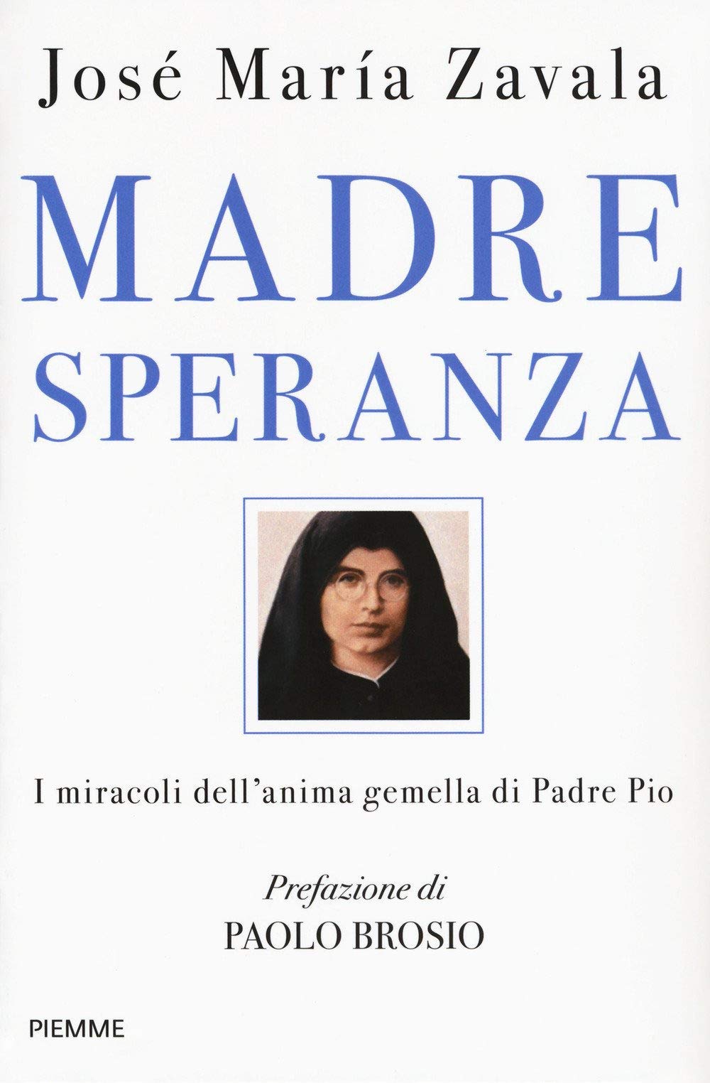 Madre Speranza. I miracoli dell'anima gemella di Padre Pio Politics & History