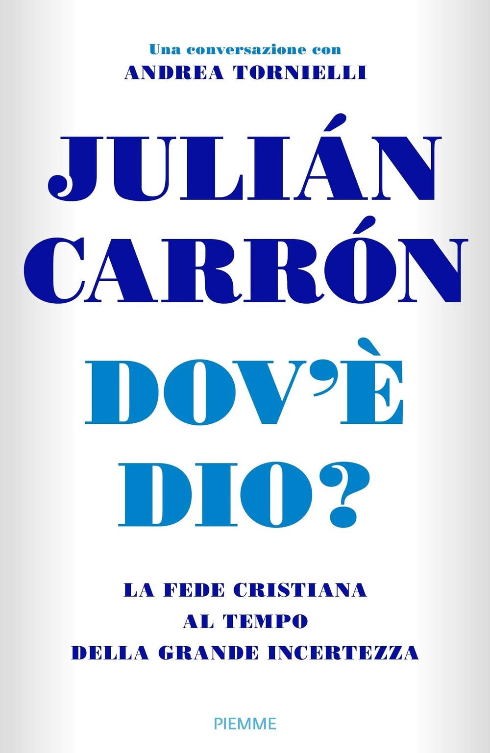Dov'è Dio? La fede cristiana al tempo della grande incertezza Religion & Esotericism