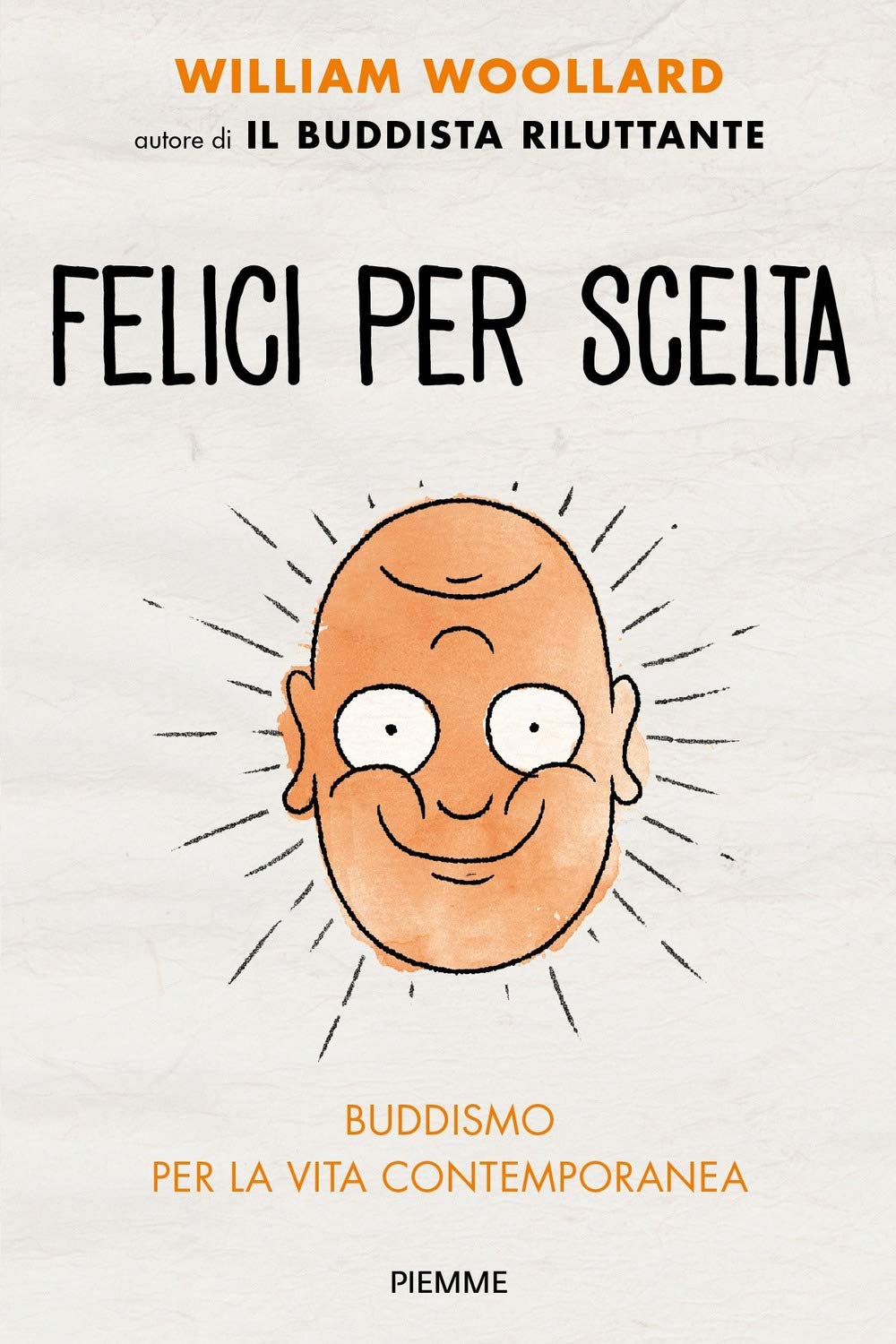 Felici per scelta. Buddismo per la vita contemporanea book