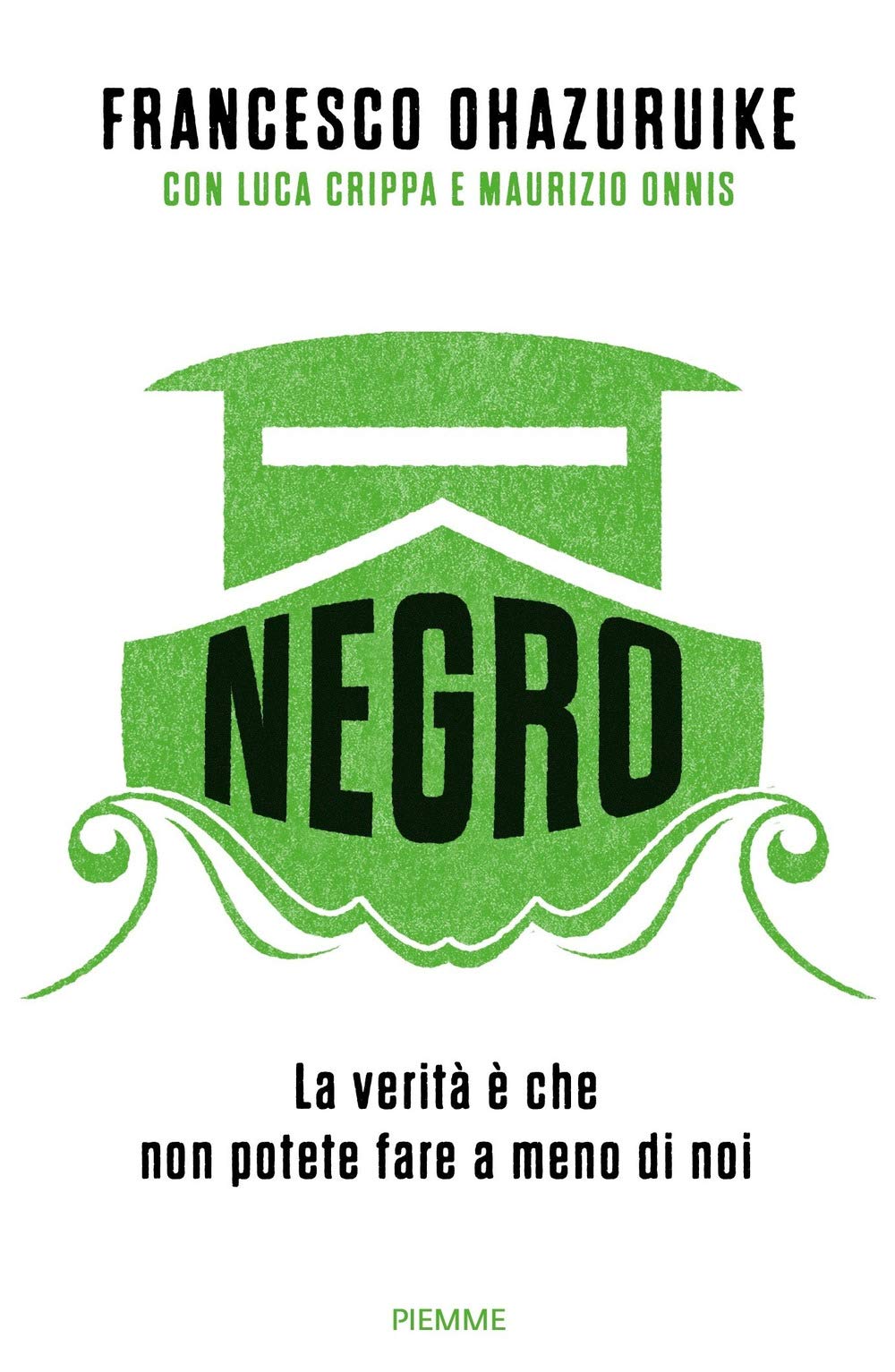 Negro. La verità è che non potete fare a meno di noi Books