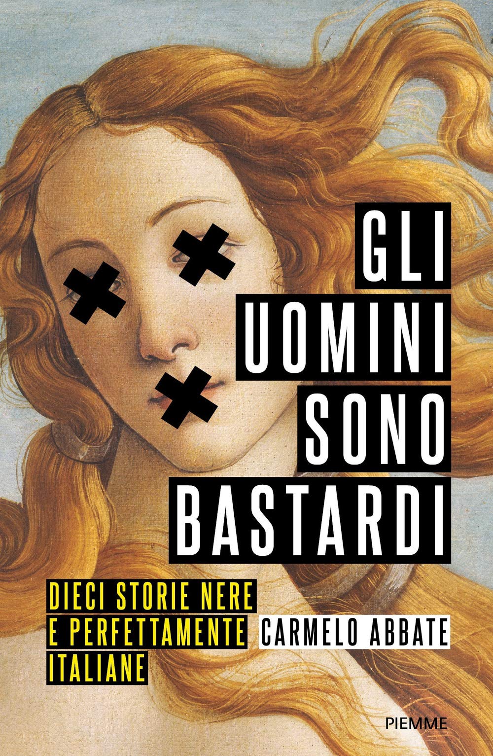 Gli uomini sono bastardi. Dieci storie nere e perfettamente italiane book
