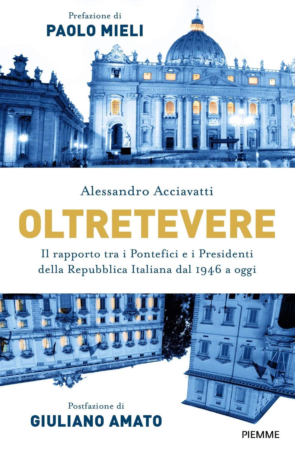 Oltretevere. Il rapporto tra i pontefici e i presidenti della Repubblica italiana dal 1946 a oggi Politics & History