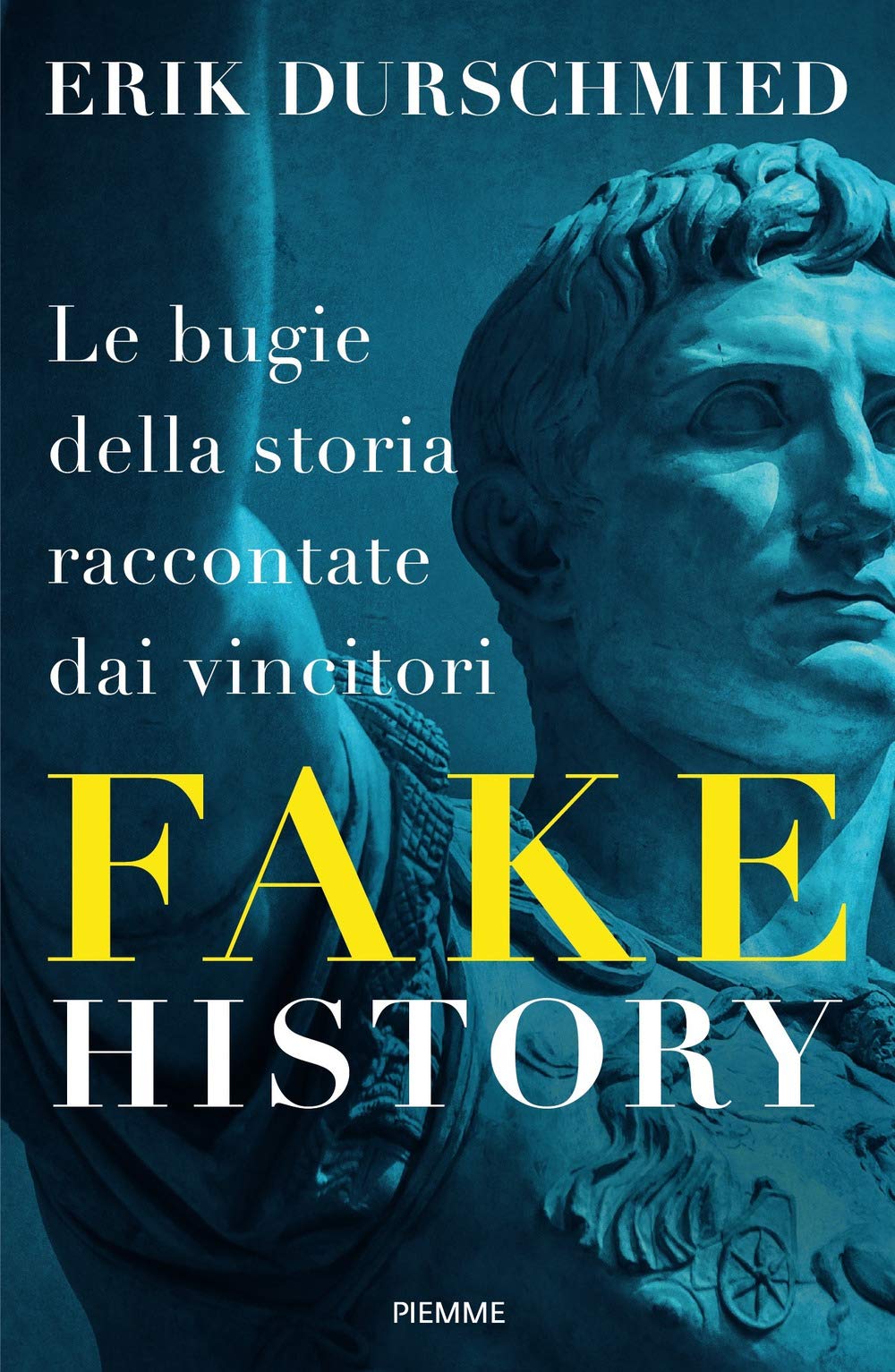 Fake history. Le bugie della storia raccontate dai vincitori book