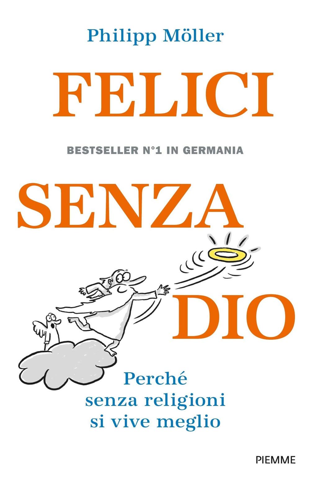 Felici senza Dio. Perché senza religioni si vive meglio book