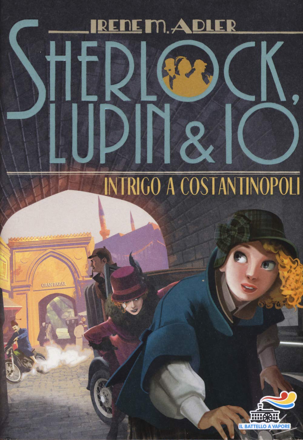 Intrigo a Costantinopoli (Il battello a vapore. Sherlock, Lupin & io) Novels & Short Stories