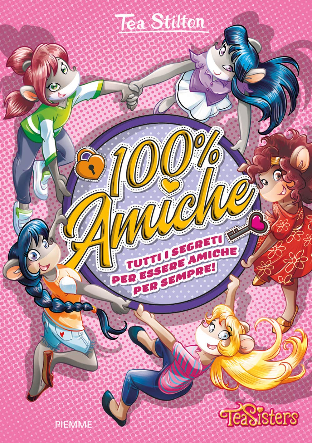 100% amiche. Tutti i segreti per essere amiche per sempre! Ediz. a colori book
