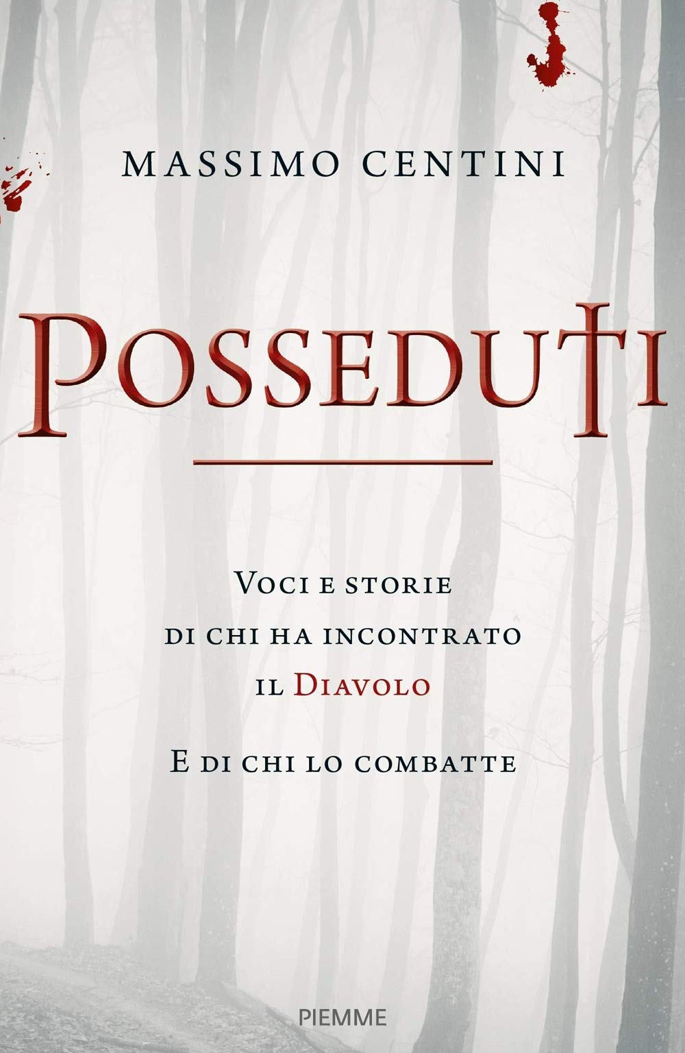 Posseduti. Voci e storie di chi ha incontrato il diavolo e di chi lo combatte Books