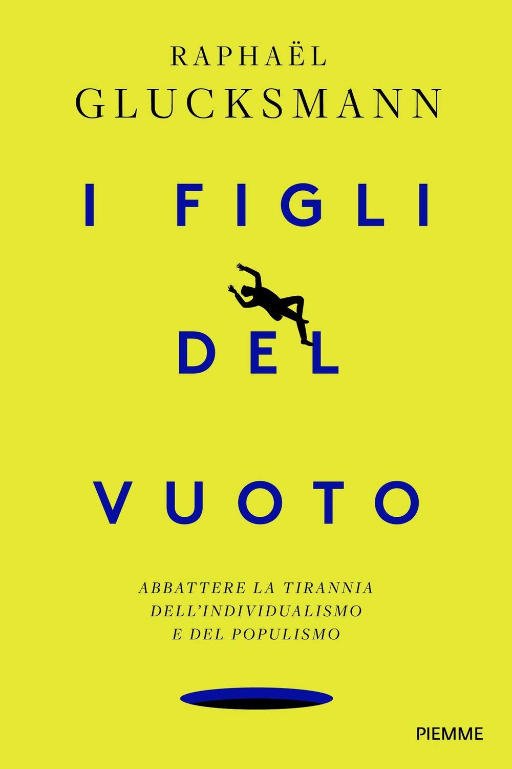 I figli del vuoto. Abbattere la tirannia dell'individualismo e del populismo book