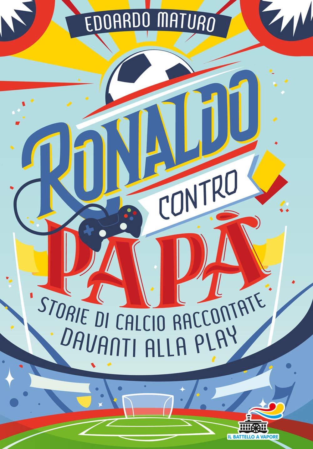 Ronaldo contro papà. Storie di calcio raccontate davanti alla Play book