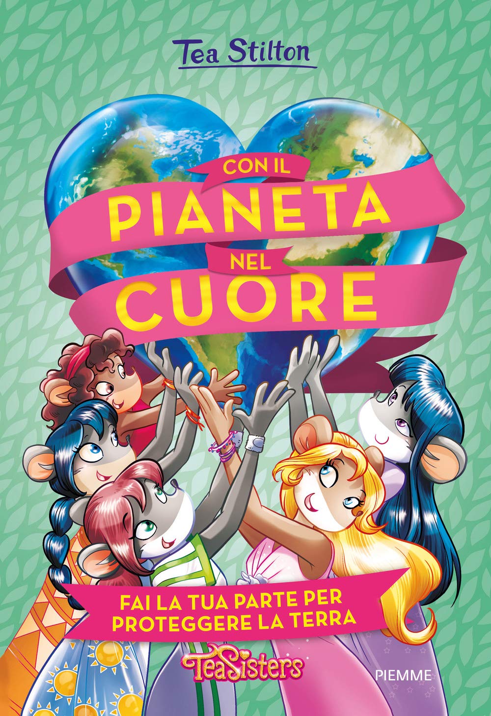Tea Stilton - Con Il Mondo Nel Cuore (1 BOOKS) Natural Sciences