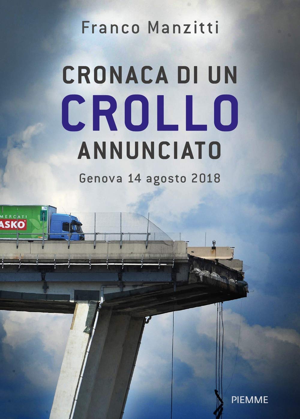 Cronaca di un crollo annunciato.Genova 14 agosto 2018 book