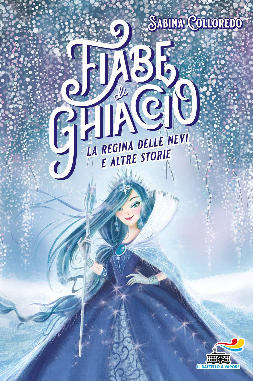 Fiabe di ghiaccio. La Regina delle nevi e altre storie (Il battello a vapore) Novels & Short Stories