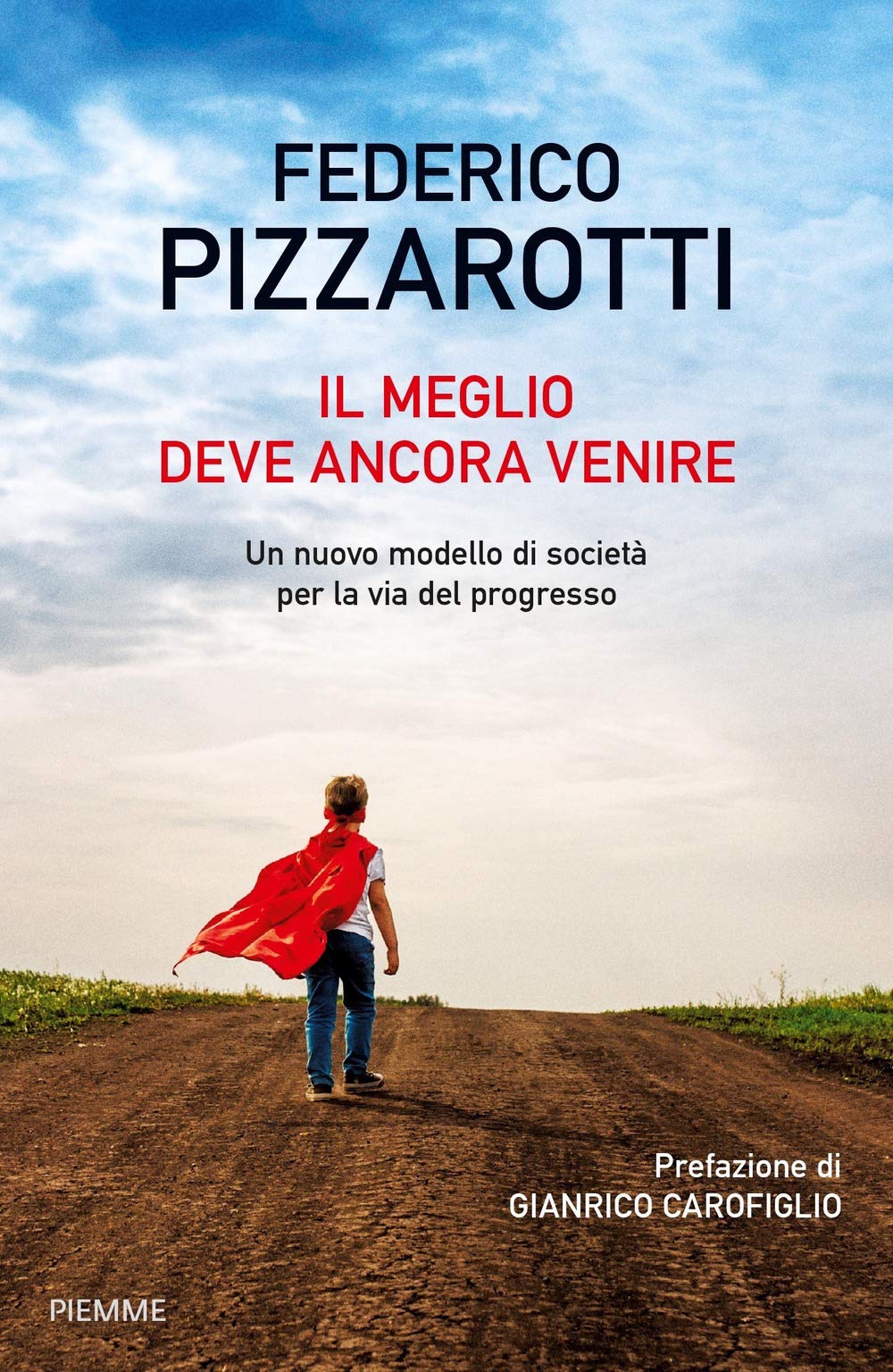 Il meglio deve ancora venire. Un nuovo modello di società per la via del progresso Books