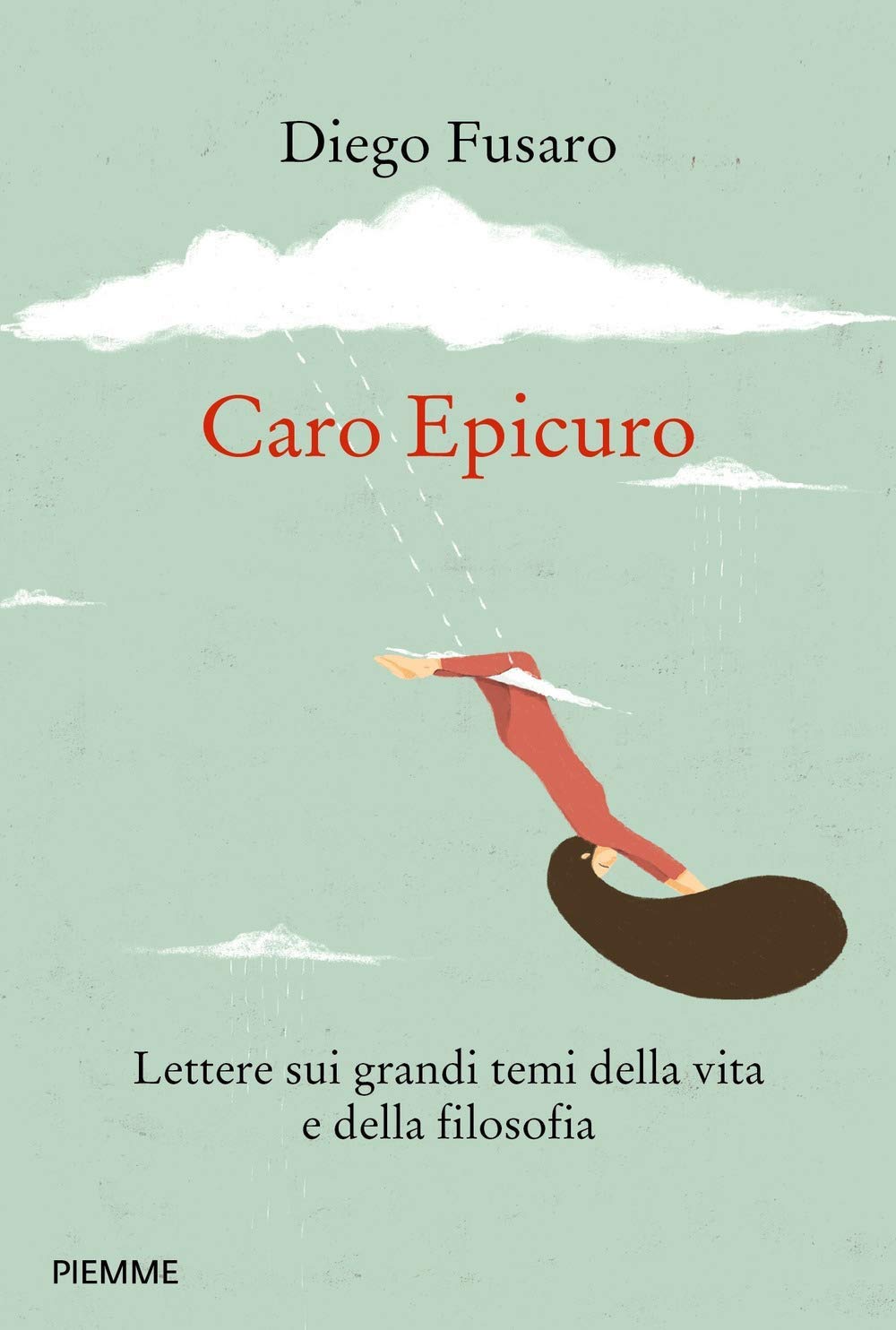 Caro Epicuro. Lettere sui grandi temi della vita e della filosofia Philosophy
