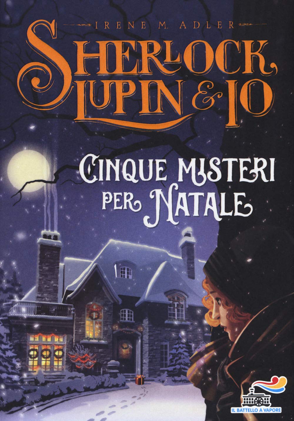 Cinque misteri per Natale (Il battello a vapore. Sherlock, Lupin & io) Novels & Short Stories
