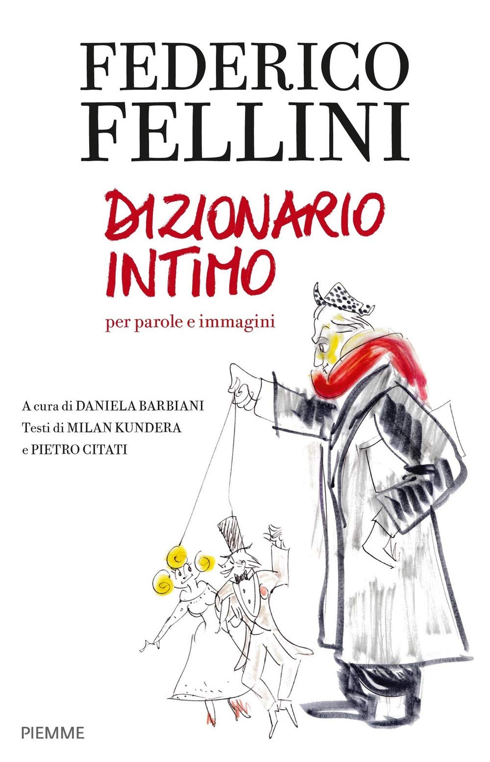 Federico Fellini. Dizionario intimo per parole e immagini Film, Art & Culture