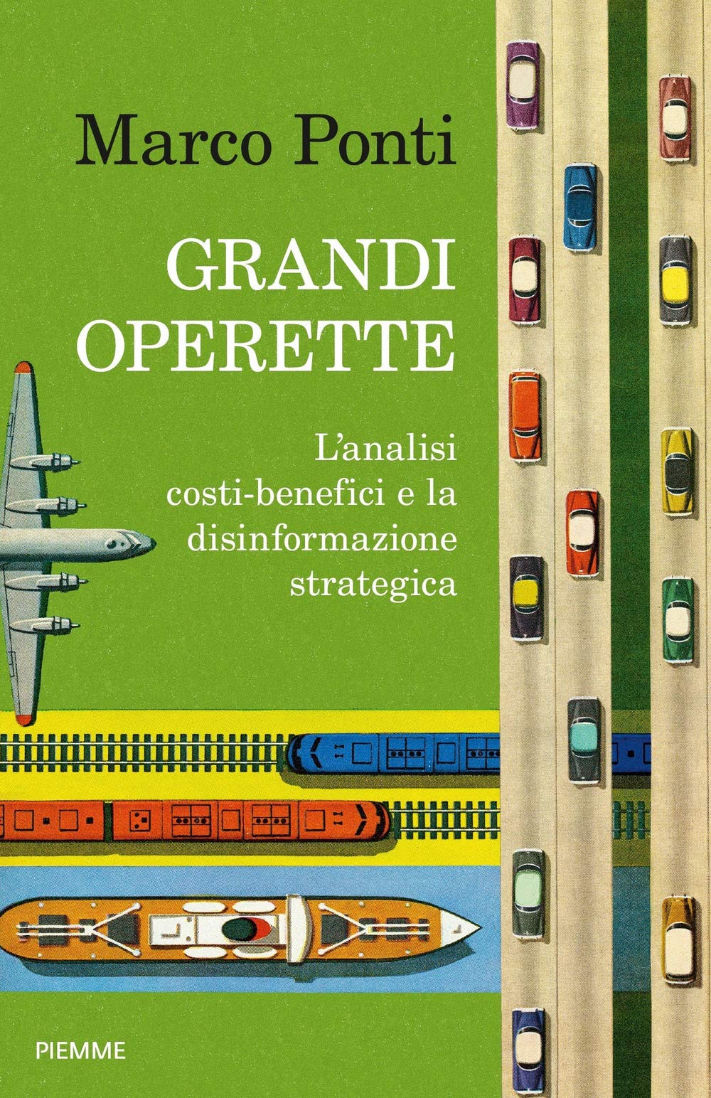 Grandi operette. L'analisi costi-benefici e la disinformazione strategica Social Sciences