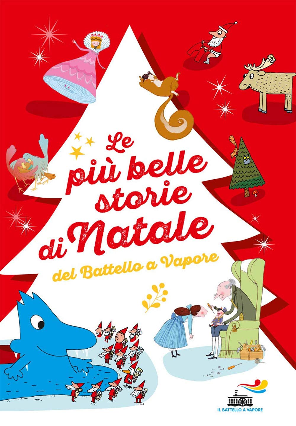 Le più belle storie di Natale del Battello a Vapore: Lo Schiaccianoci-Un pettirosso per Natale-Buon Natale, signor Acqua! Ediz. a colori Children's books