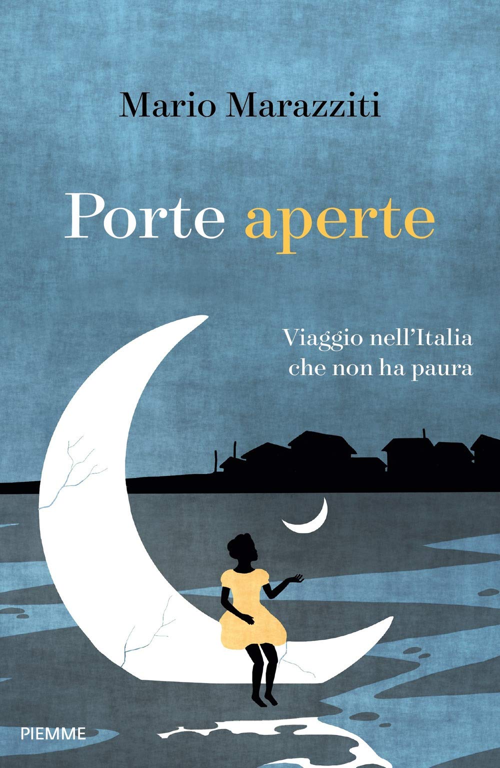 Porte aperte. Viaggio nell'Italia che non ha paura Books