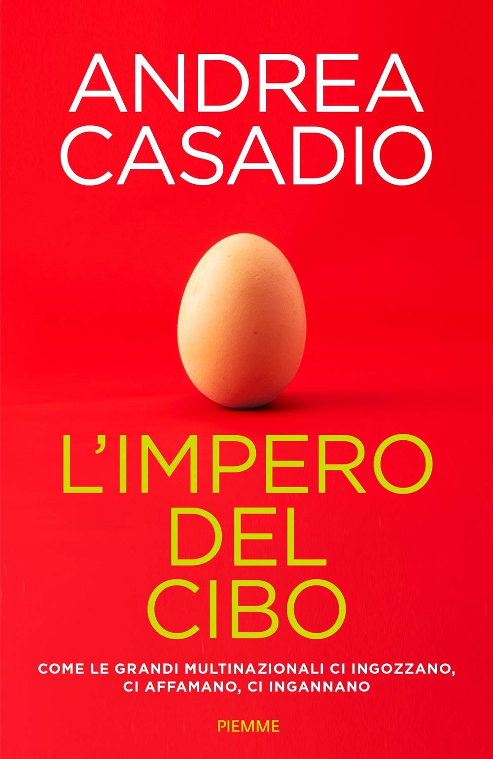 L'impero del cibo. Come le grandi multinazionali ci ingozzano, ci affamano, ci ingannano Books