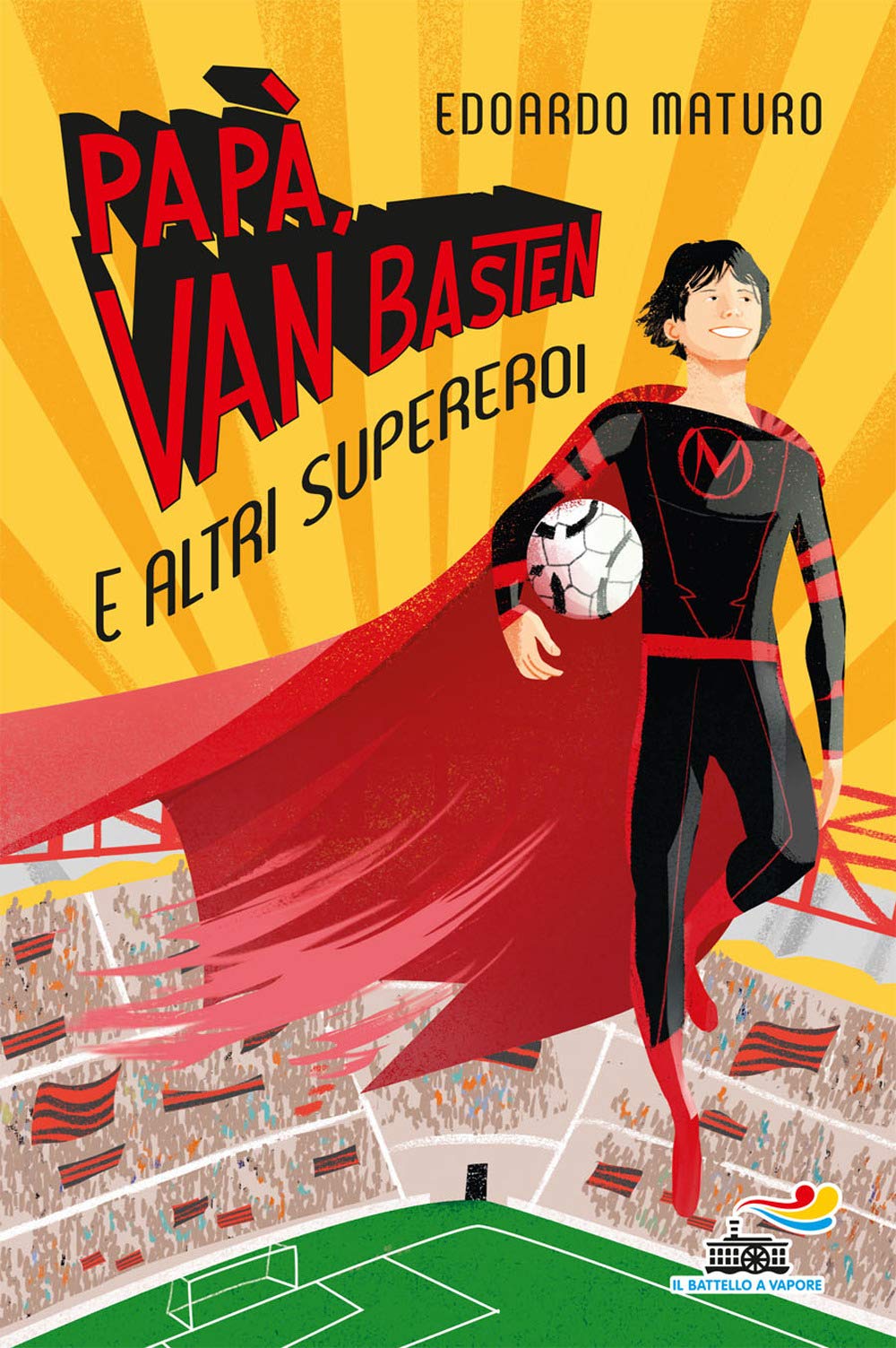 Papà, Van Basten e altri supereroi (Il battello a vapore. One shot) Leisure & Fun