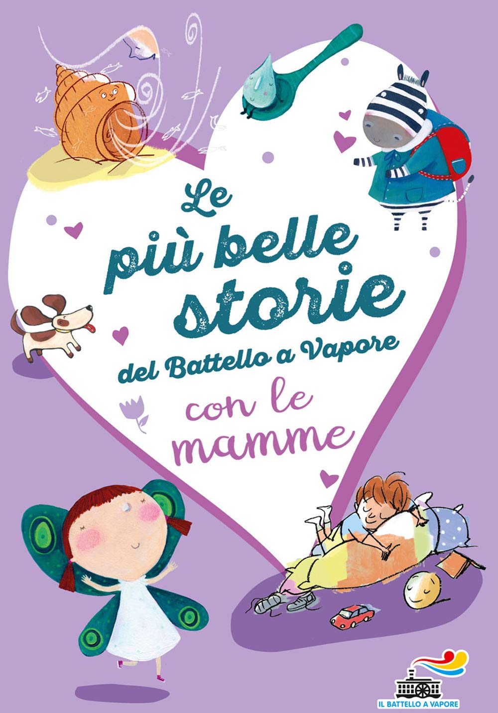 Le più belle storie del Battello a Vapore con le mamme. Ediz. a colori book