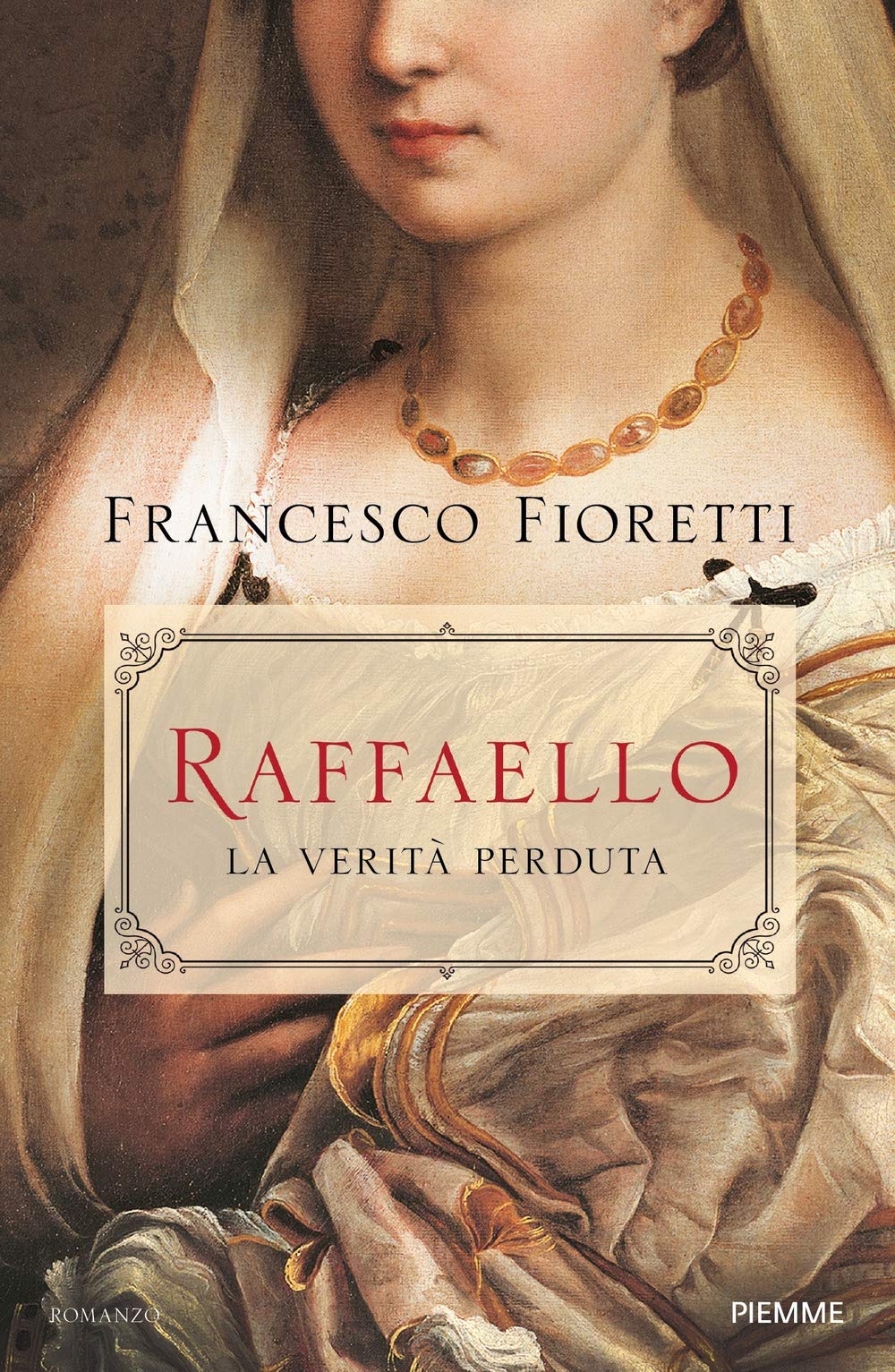 Raffaello. La verità perduta (Storica) Historical Fiction