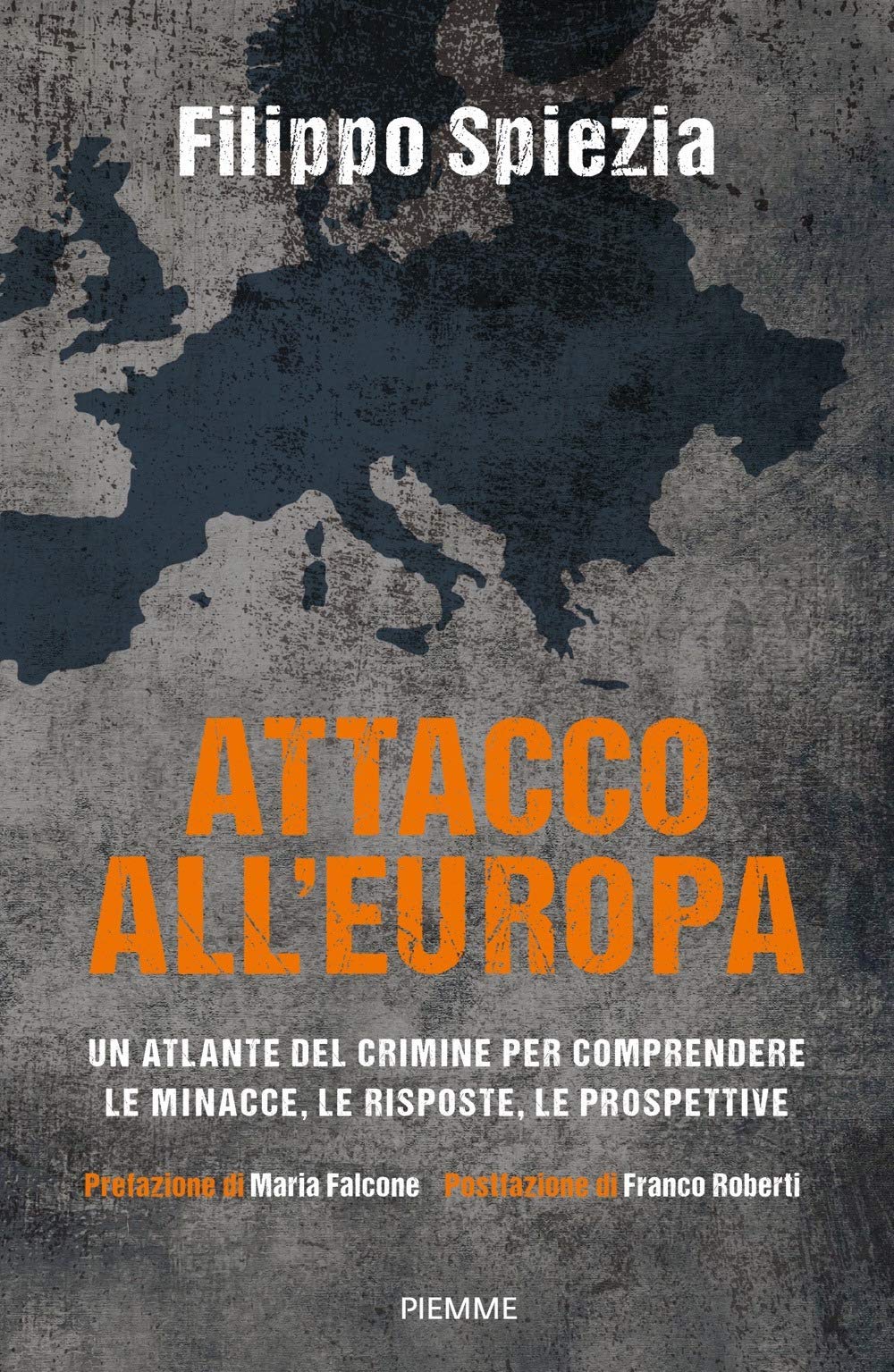 Attacco all'Europa. Un atlante del crimine per comprendere le minacce, le risposte, le prospettive Crime & Thrillers