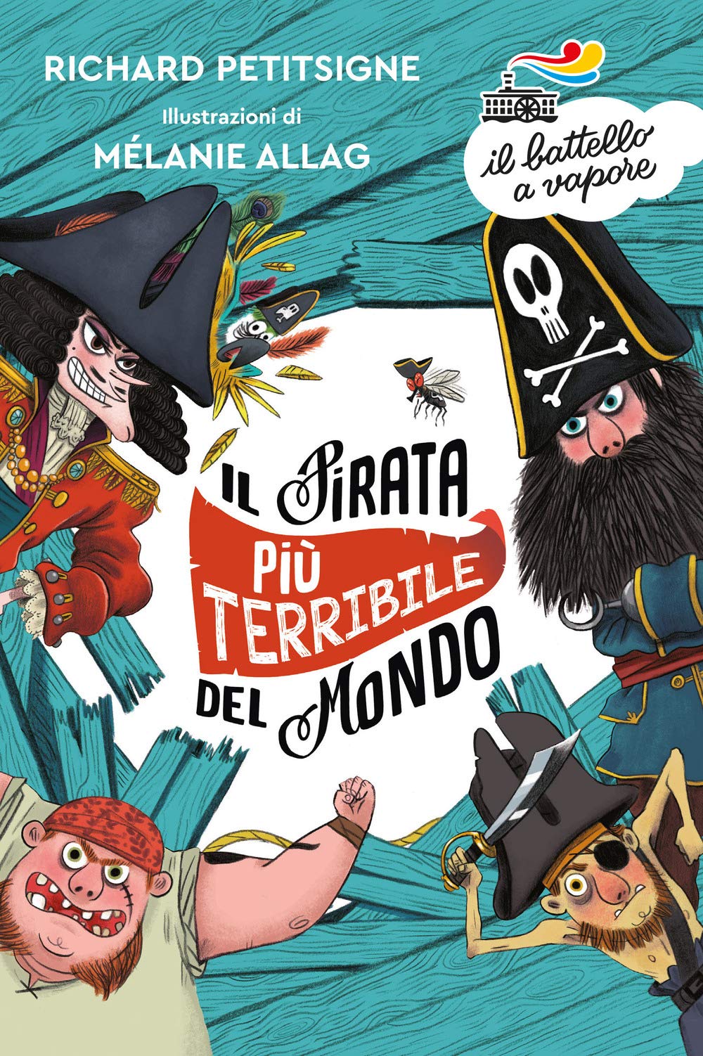 Il pirata più terribile del mondo. Ediz. a colori (Il battello a vapore. Serie bianca) Non-fiction