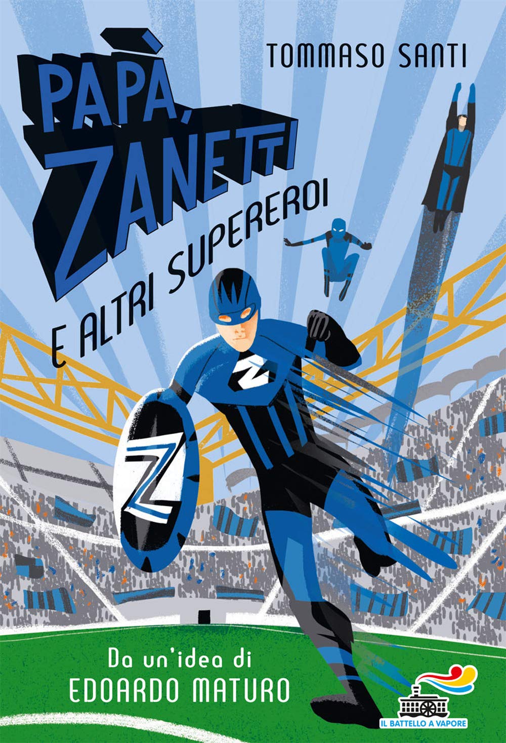Tommaso Santi - Papa, Zanetti E Altri Supereroi (1 BOOKS) Leisure & Fun
