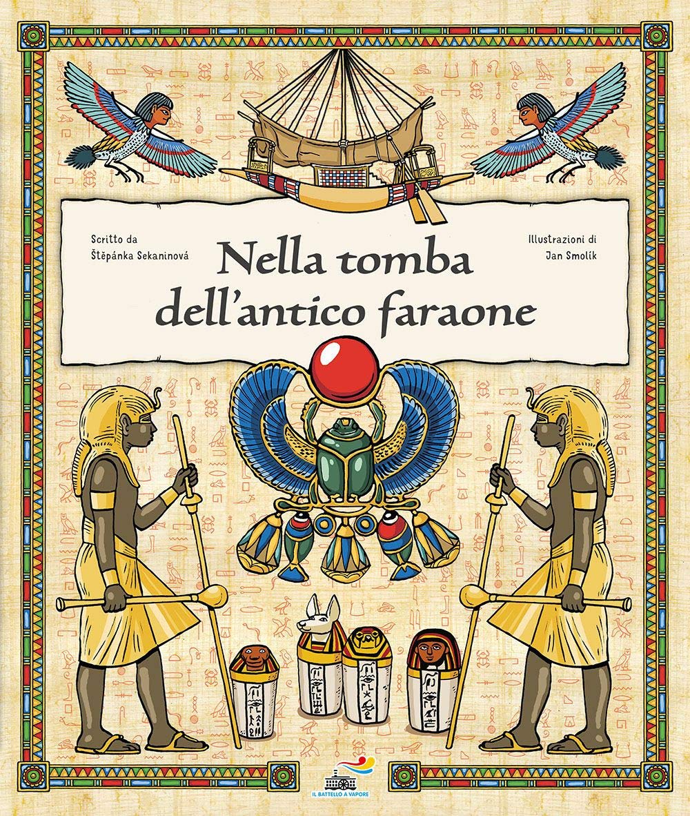 Nella tomba dell'antico faraone. Ediz. a colori (Il battello a vapore. One shot) Non-fiction
