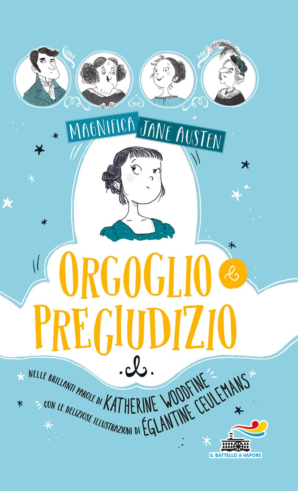 Orgoglio e pregiudizio. Magnifica Jane Austen (Il battello a vapore) Novels & Short Stories