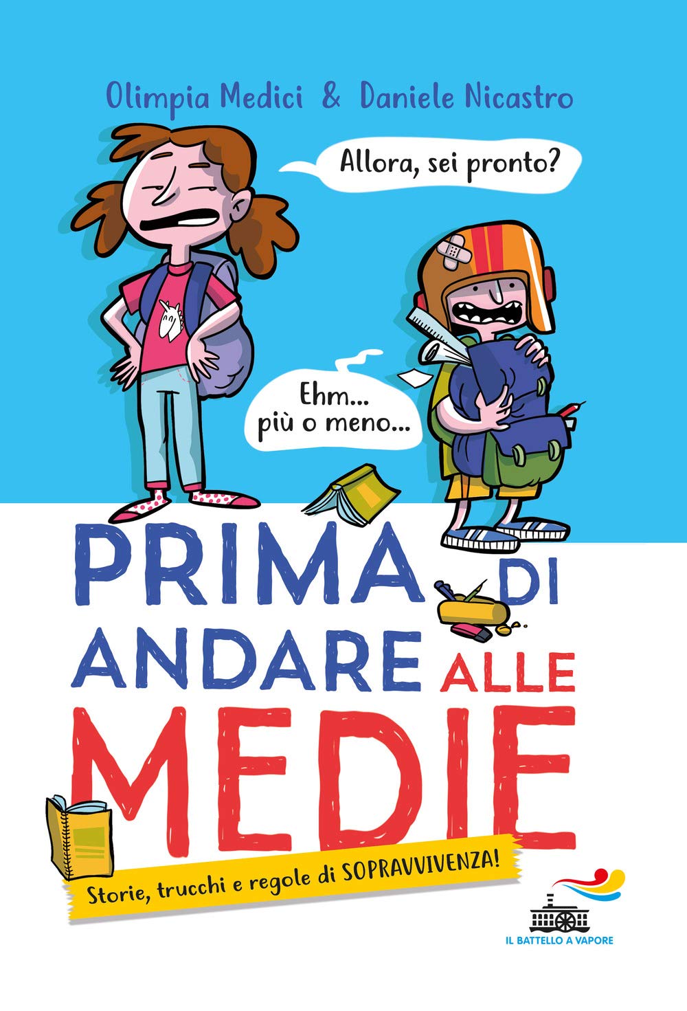 Prima di andare alle medie. Storie, trucchi e regole di sopravvivenza! (Il battello a vapore. One shot) Novels & Short Stories