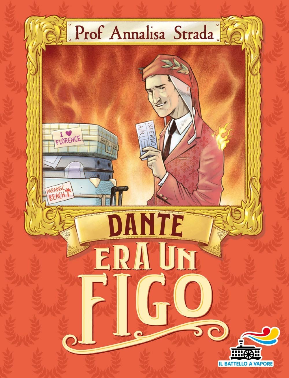 Dante era un figo (Il battello a vapore) Novels & Short Stories